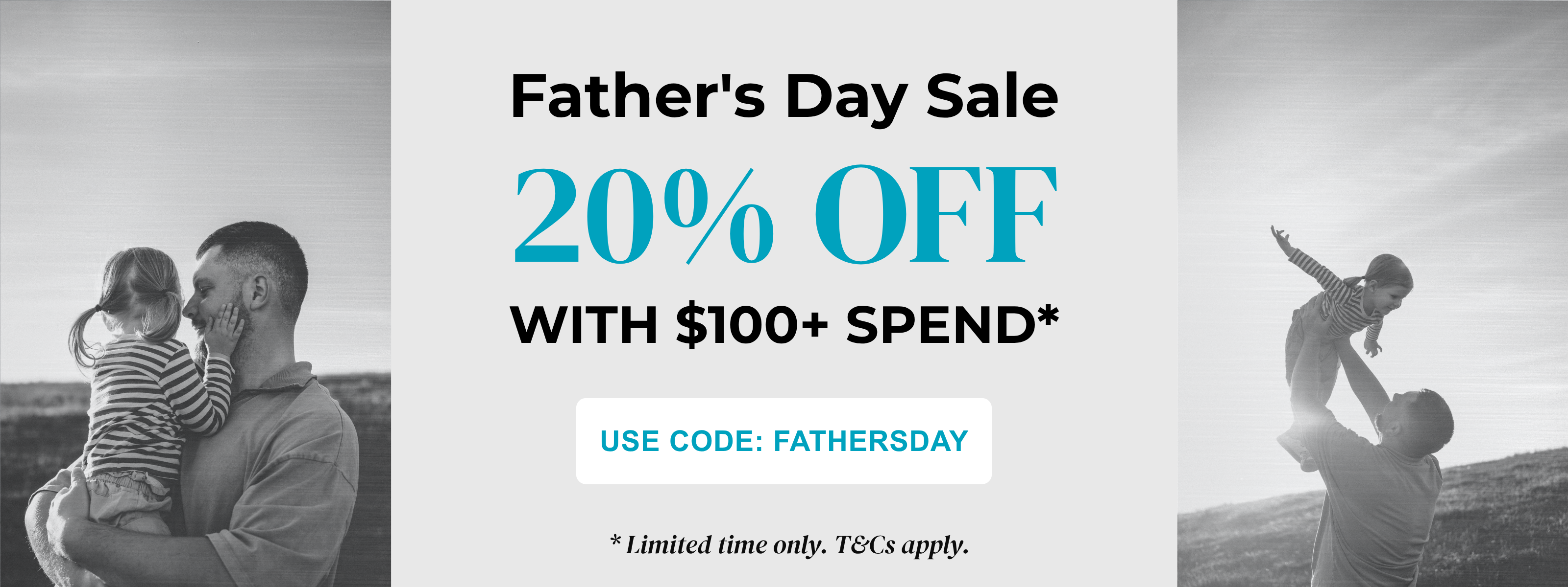 Father's Day Sale - 20% OFF with $100+ Spend. Use code 'FATHERSDAY'. Limited time only. T&C's apply.